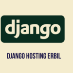 Django Hosting in Erbil: Optimize Your Website with Linkdata.com